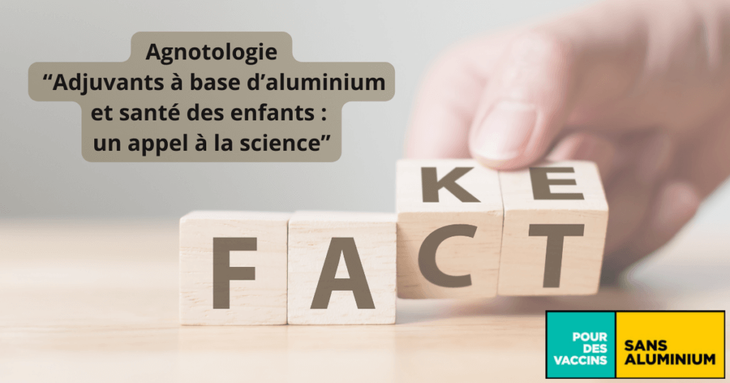 _Agnotologie “Adjuvants à base d’aluminium et santé des enfants un appel à la science”
