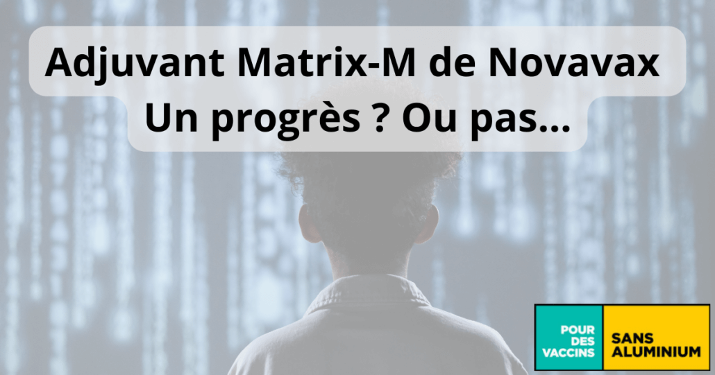 Adjuvant Matrix-M Adjuvant Matrix-M de Novavax - Un progrès? Ou pas…