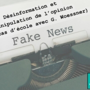 Désinformation et manipulation de l’opinion (un cas d’école avec G. Woessner) Désinformation et manipulation de l’opinion (un cas d’école avec G. Woessner)